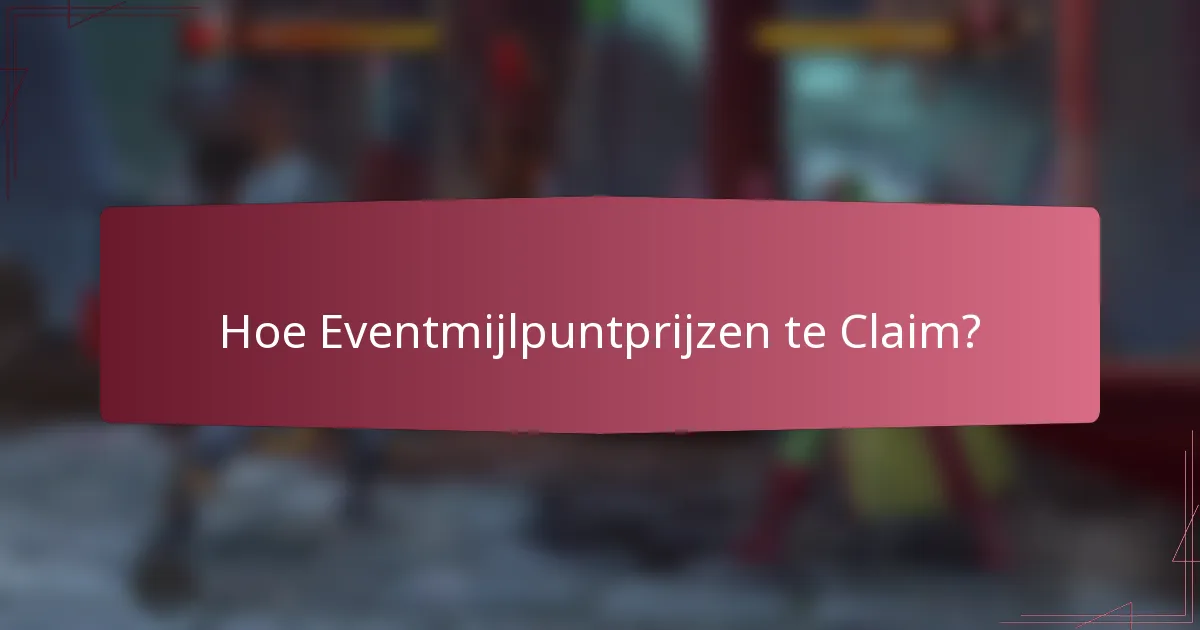 Hoe Eventmijlpuntprijzen te Claim?