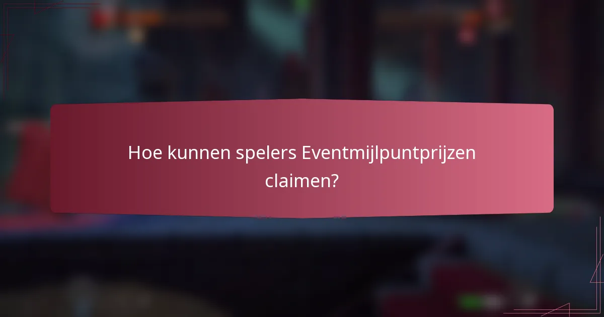 Hoe kunnen spelers Eventmijlpuntprijzen claimen?