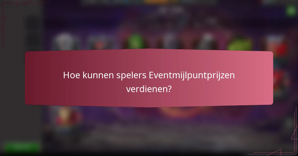 Hoe kunnen spelers Eventmijlpuntprijzen verdienen?
