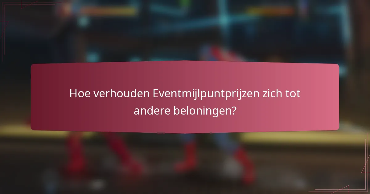 Hoe verhouden Eventmijlpuntprijzen zich tot andere beloningen?