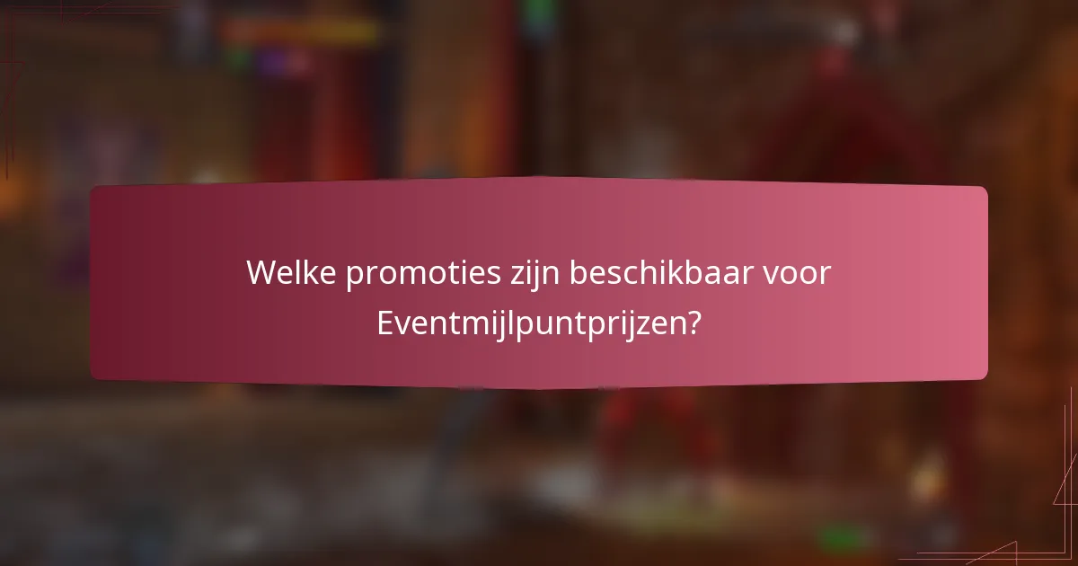 Welke promoties zijn beschikbaar voor Eventmijlpuntprijzen?