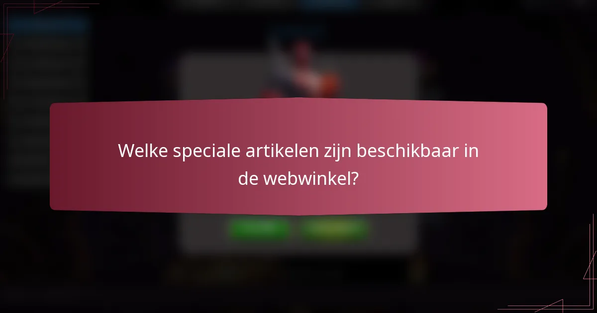 Welke speciale artikelen zijn beschikbaar in de webwinkel?